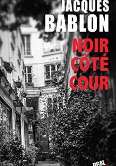 Noir côté cour - Jacques Bablon