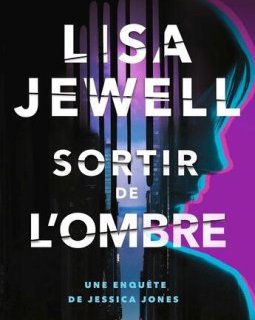 Sortir de l'ombre : Une enquête de Jessica Jones - Lisa Jewell