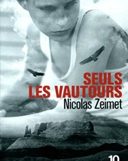 Seuls les vautours - Nicolas Zeimet