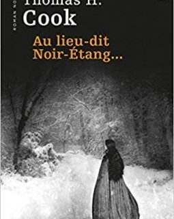 Au lieu-dit Noir-Étang... - Thomas H. Cook