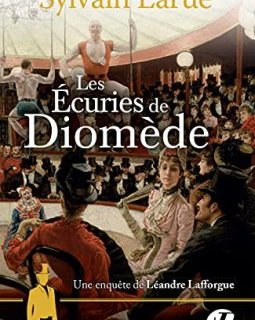 Les Écuries de Diomède : Une enquête de Léandre Lafforgue - Sylvain Larue