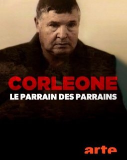 Corleone, le parrain des parrains : 3 raisons de voir le docu d'Arte