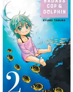 Badass Cop & Dolphin (Tome 2) - Tamura Ryuhei