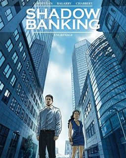 Shadow Banking - Tome 02 : Engrenage