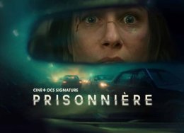 Le film Prisonnière bientôt diffusée sur Ciné+ frisson.