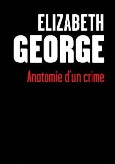 Anatomie d'un crime - Elizabeth George