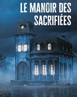 Le manoir des sacrifiées - Olivier Merle