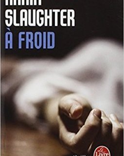 À froid - Karin Slaughter