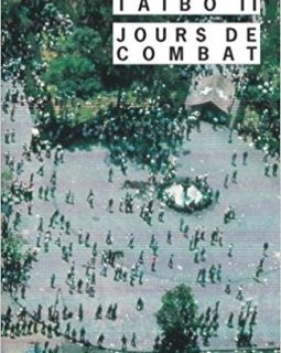 Jour de combat - Paco Ignacio Taibo II
