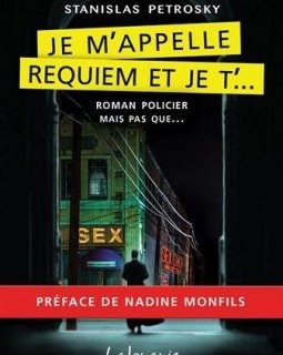 Je m'appelle Requiem et je t'... - Stanislas Petrosky