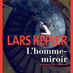 Lars Kepler L'homme miroir 