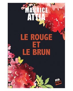Le rouge et le brun - Maurice Attia 