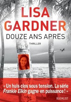 Douze ans après - Lisa Gardner