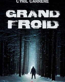 Grand Froid - Cyril Carrere