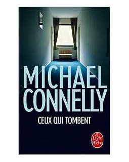 Ceux qui tombent - Michael Connelly