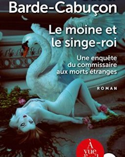 Le moine et le singe-roi : Une enquête du commissaire aux morts étranges - O - A -