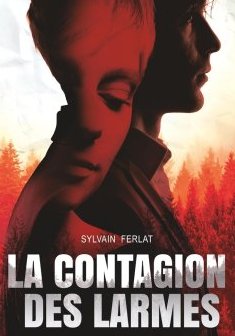 La contagion des larmes - Sylvain Ferlat 