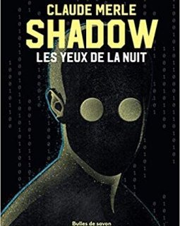 Shadow : Les yeux de la nuit - Calude Merle 