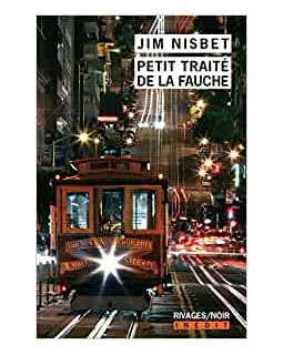 Petit traité de la fauche - Jim Nisbet