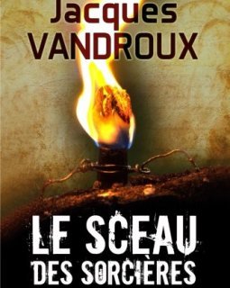 Le Sceau des sorcieres - Jacques Vandroux