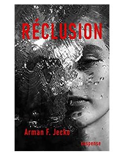 Réclusion - Arman F. Jecko