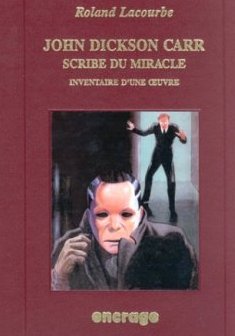 John Dickson Carr, scribe du miracle : Inventaire d'une oeuvre