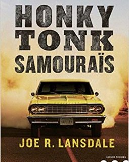 Honky Tonk Samouraïs - Joe R. LANSDALE