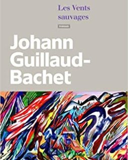 Les vents sauvages - Johann Guillaud-Bachet