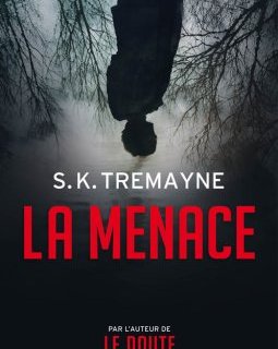 La Menace - S.K. TREMAYNE