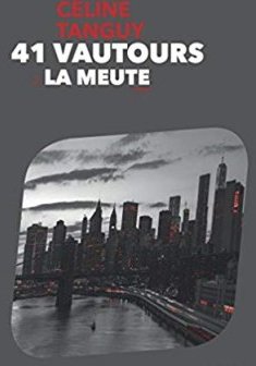 41 Vautours : La Meute - Céline Tanguy