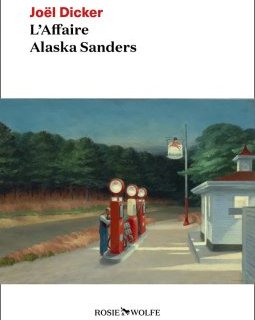 L'Affaire Alaska Sanders - Joël Dicker