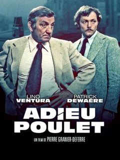Adieu Poulet, un film d'époque mais aussi la grande rencontre Lino Ventura - Patrick Dewaere. 