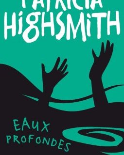 Eaux profondes - Patricia Highsmith