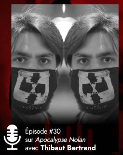 Thibaut Bertrand raconte son documentaire Apocalyspe Nolan