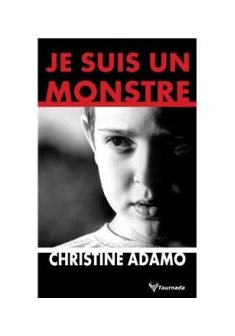 Je suis un monstre - Christine Adamo