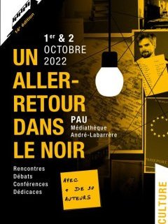 Un Aller-Retour dans le Noir 2022 - Polars et thrillers à Pau - 1 et 2 octobre