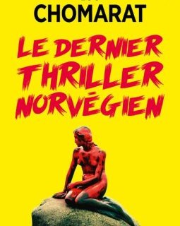 Le Dernier Thriller norvégien - Luc Chomarat