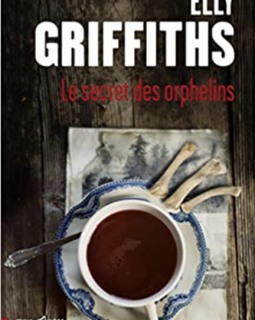Le secret des orphelins - Elly GRIFFITHS 
