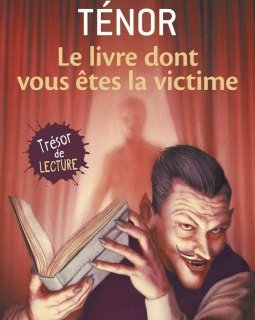 Le livre dont vous êtes la victime - Arthur Ténor et Antoine Ronzon