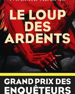 Le Loup des ardents - Noémie Adenis