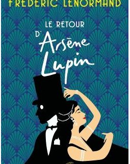 Le retour d'Arsène Lupin - Frédéric Lenormand
