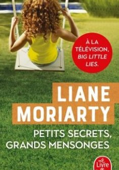 Petits secrets, grands mensonges - Liane Moriarty