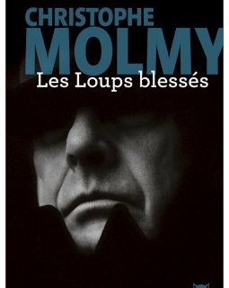 Les loups blessés - Christophe Molmy 
