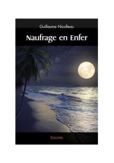 Naufrage en Enfer - Guillaume Nicolleau
