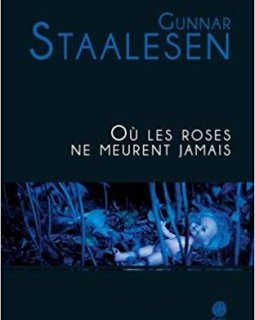 Où les roses ne meurent jamais - Gunnar Staalesen