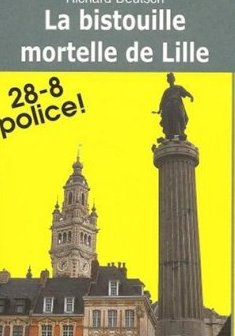 La Bistouille Mortelle de Lille - Richard Deutsch