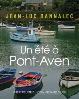 Un été à Pont-Aven - Jean-Luc Bannalec