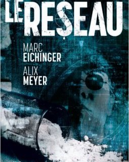Le Réseau - Alix Meyer / Marc Eichinger