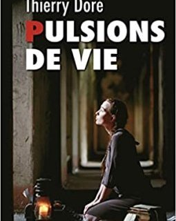 Pulsions de vie - Thierry Dore