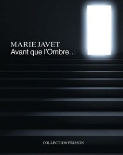 Avant que l'ombre ... - Marie Javet